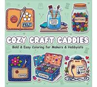 Cozy Craft Caddies: Bold and Easy Coloring Book for Adults and Kids | Simple Designs with Thick Lines | Relaxing Sewing, Knitting & Hobby Organizers