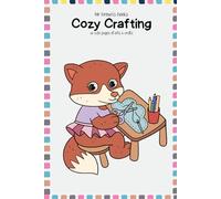 Cozy Crafting: 30 cute pages of arts & crafts to colour