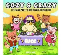 Cozy & Crazy: A Cute Party & Hangover Coloring Book for Adults | 40 Hand-Drawn Illustrations with Adorable Animals | Humor, Stress Relief and Relaxation. Not for Kids.