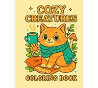 Cozy Creatures Coloring Book: Cute and Relaxing Woodland Friends for Stress Relief and Mindful Coloring