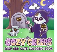 Cozy Creeps: Coloring Book for Teens and Adults with Kawaii Creepy Creatures in Cozy Hygge Moments for Relaxation