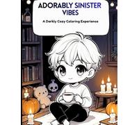 Cozy Creepy Coloring Book: Cute, Cozy & Dark-Aesthetic Pages for Stress Relief and Relaxation