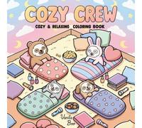 Cozy Crew: Relaxing Coloring Book for Adults and Teens Featuring Cozy Aesthetic Interiors and Adorable Characters