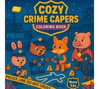 Cozy Crime Capers: Kawaii Animal Scenes to Color for Adults & Teens: Cute & comfy parody crime moments