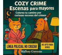 Cozy Crime Escenas para mayores: Colorea tu camino por curiosas escenas del crimen