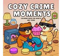 Cozy Crime Moments: Coloring Book for Adults and Teens