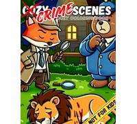 Cozy Crime Scenes:: A Parodic cozy and funny Coloring Book for Adults_50 Hand-Drawn pictures to Color for Stress Relief_for best friends who love coloring (not for kids)