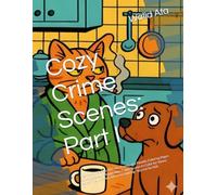 Cozy Crime Scenes: Part I: The Muffin Mishap: 40 Cute, Comfy, and Parodic Coloring Pages 40 Hand-Drawn Hygge vibes Crime Scenes to Color for Stress ... friends who love coloring - but not for kids