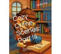 Cozy Crime Scenes: Part III: Library Larceny: 40 Cute, Comfy, and Parodic Coloring Pages 40 Hand-Drawn Hygge vibes Crime Scenes to Color for Stress ... friends who love coloring - but not for kids
