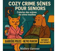 Cozy Crime Scènes pour seniors: Coloriez des scènes de crime insolites