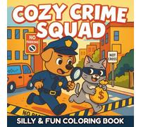 Cozy Crime Squad: A Silly & Fun Coloring Book for Teens & Adults Who Love Silly Mysteries and Wholesome Chaos