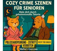 Cozy Crime Szenen für Senioren: Male dich durch geheimnisvolle Tatorte