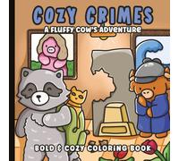 Cozy Crimes : A Highland Cow Detective Coloring Pages: Funny Mystery Adventures for Relaxation and Creative Stress Relief: 50 Whimsical Animal Artwork ... Illustration Fun for Adults and Teens