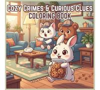 Cozy Crimes & Curious Clues Coloring Book: A Cute Mystery Activity Book for Kids featuring Kawaii Animal Detectives and Hidden Evidence