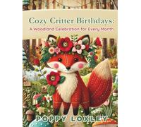 Cozy Critter Birthdays: A Woodland Celebration for Every Month