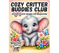 Cozy Critter Buddies Club: 50 Cozy & Cute Designs for Relaxation