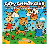 Cozy Critter Club: Color & Create Adventure Journal