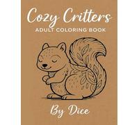 Cozy Critters: A Relaxing Bold & Easy Adult Coloring Book: 50 Cute Animals for Stress Relief and Mindfulness
