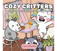 COZY CRITTERS: A Simple & Cute Animal Coloring Book