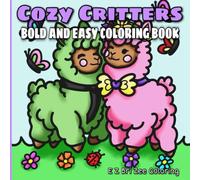Cozy Critters: Bold and Easy 50 page relaxing and fun coloring book for Adults and Children