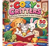 Cozy Critters Bold And Easy Coloring Book For Kids And Adults: A Fun Relaxing Kawaii Activity Workbook Featuring 50 Adorable Woodland Animals Sweet ... Relief And Creative Art Therapy Everyday