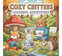 Cozy Critters Coloring Adventure: 50 Whimsical Woodland Scenes of Cute Animals, Woodland Wonders, and Relaxing Nature Designs