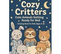 Cozy Critters: Cute Animals Getting Ready for Bed - Coloring Book for Kids