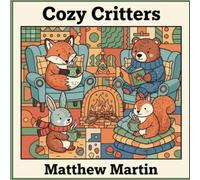 Cozy Critters: Cute & Simple Animal Designs for Kids and Adults Alike