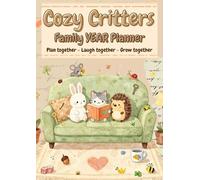Cozy Critters Family Planner: Plan togheter - Laugh togheter - Grow togheter