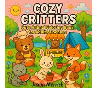 Cozy Critters: Large Print Cute Animal Coloring Book for Adults, Seniors & Teens | Easy, Relaxing Animal Designs for Stress Relief & Mindful Fun