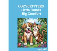 COZY CRITTERS: LITTLE HANDS, BIG COMFORT