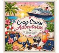 Cozy Cruise Adventures: 50 Relaxing Vacation Colouring Pages