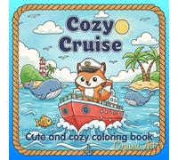 Cozy Cruise : cute and cozy coloring book: 46 Cute Illustrations with Bold Lines - Simple & Clean Vector Style for Relaxation - Minimalist Aesthetic, No Shading, No Grayscale - For Adults & Kids.