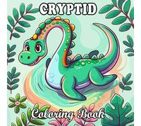 cozy cryptids coloring book: Mysterious and Fun Mythical Creatures for Kids and Adults