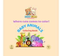 Cozy Cubs Coloring: Baby Animals: Cute and Easy Coloring Book for Kids Ages 3-8