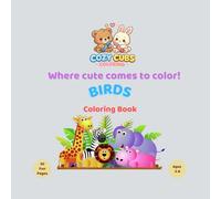 Cozy Cubs Coloring: Birds: Cute and Easy Coloring Book for Kids Ages 3-8