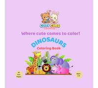 Cozy Cubs Coloring: Dinosaurs: Cute and Easy Coloring Book for Kids Ages 3-8