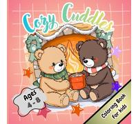 Cozy Cuddles Coloring Book for kids: Relax & Feel the hug of Adorable animals & Color your way through a Cute & Cozy vibes