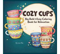 Cozy Cups: Big Bold & Easy Coloring Book for Relaxation