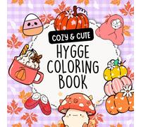 Cozy & Cute: A Hygge-Inspired Coloring Book for Adults and Teens - Relaxation, Stress Relief, and Simple Fall Designs, Cozy Coloring, Comfy Large Print Easy Designs