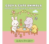 Cozy & Cute Animals: Adorable and Relaxing Coloring Book