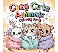 Cozy Cute Animals Coloring Book: Adorable Cozy Animal Friends with Bold and Easy Designs for Relaxation