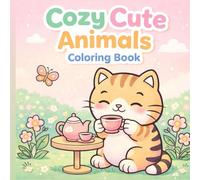 Cozy Cute Animals Coloring Book: Bold and Easy Designs with Adorable Chubby Animals for Relaxation and Fun