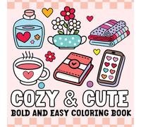 Cozy & Cute Bold And Easy Coloring Book: Designs for Relaxation with Hygge Inspirations