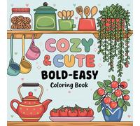Cozy & Cute Bold-Easy Coloring Book: 40+ Simple, Adorable Designs for Relaxing Fun with Hygge Inspirations - for Adults teens and kids