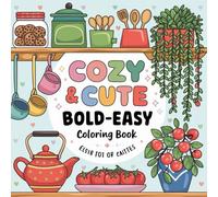 Cozy & Cute: Coloring Book for Adults and Teens: Bold and Easy Designs for Relaxation with Hygge Inspirations