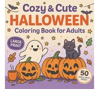 Cozy & Cute Halloween: 50 Single-Sided Cozy Comfy-Season Pages Bold & Easy Coloring for Relaxation & Stress Relief Square, Large-Print, Beginner-Friendly for Adults and Teens