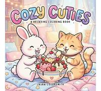Cozy Cuties - A Relaxing Coloring Book: Hygge-Inspired Coloring Book with Adorable Animals and Easy, Relaxing Illustrations