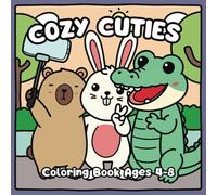 Cozy Cuties: Coloring Book for Kids Ages 4-8 | Adorable Animal Characters with Easy and Fun Drawings to Relax