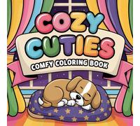 Cozy Cuties Comfy Colouring Book: A heartwarming collection of 25 cute and comfy animal scenes, designed to spark creativity, joy, and relaxation for all ages.